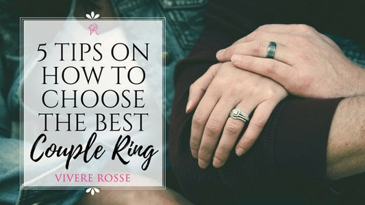 5 Tips on How to Choose the Best Couple Ring