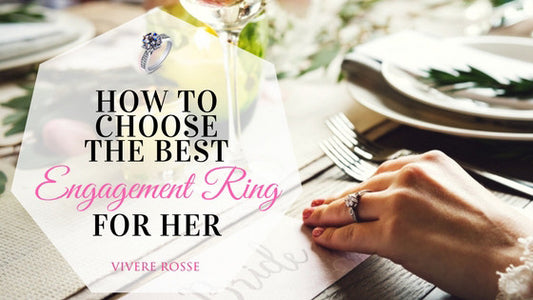 How to choose the best engagement ring for her