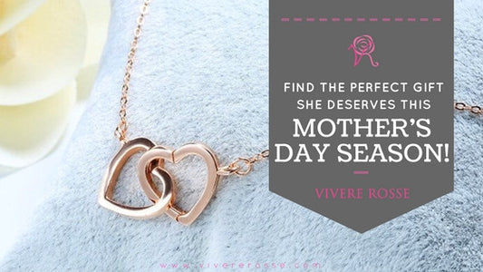 Find the Perfect Gift She Deserves This Mother Day Season!